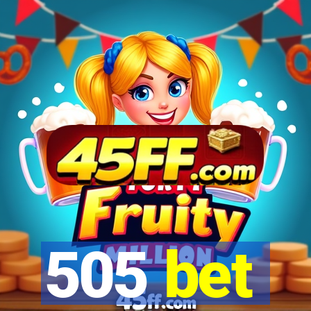 505 bet